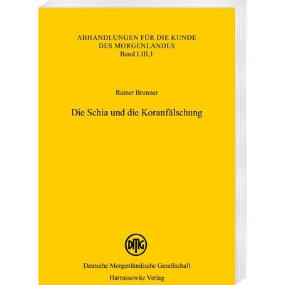 Die Schia und die Koranfälschung, Taschenbuch von Rainer Brunner, Harrassowitz, 978-3-447-11068-6