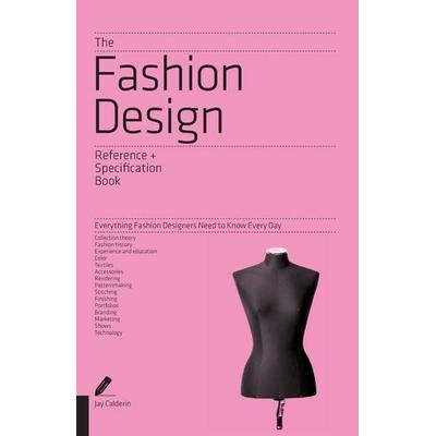 The Fashion Design Reference & Specification Book, Taschenbuch von Jay Calderin,Laura Volpintesta, Quarto, 978-1-59253-850-8