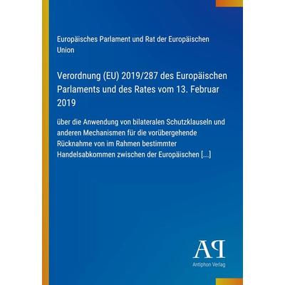 Verordnung (EU) 2019/287 des Europäischen Parlaments und des Rates vom 13. Februar 2019, Taschenbuch von Europäisches Parlament und Rat der