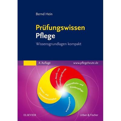 Prüfungswissen Pflege, Taschenbuch von Bernd Hein, Urban & Fischer in Elsevier, 978-3-437-28363-5