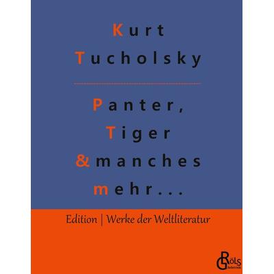 Panter, Tiger und manches mehr..., Gebundene Ausgabe von Kurt Tucholsky, Gröls Verlag, 978-3-9882866-9-7