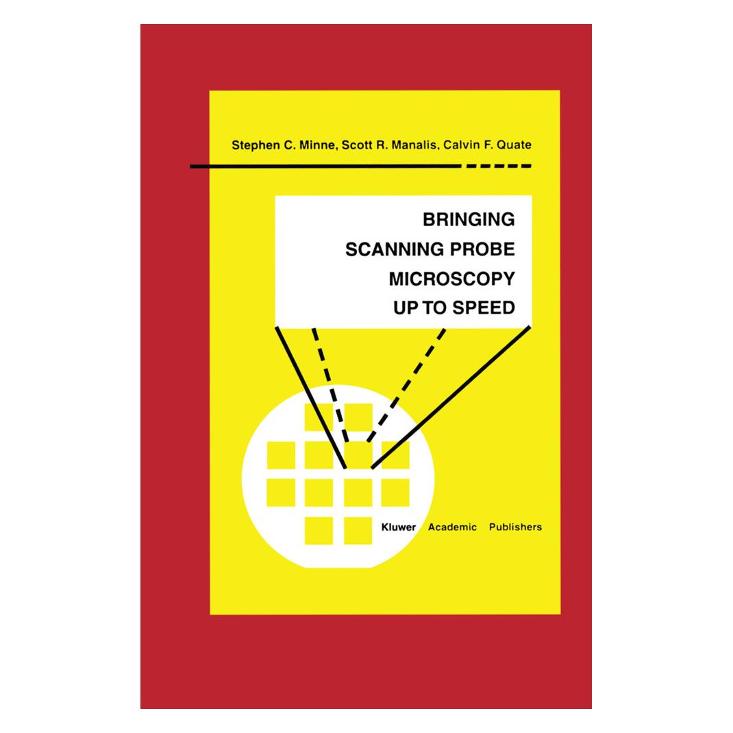 Springer Bringing Scanning Probe Microscopy up to Speed (Englisch, Softcover, Calvin F Quate, Calvin F. Quate, Scott R Manalis, Scott R. Manalis, Stephen C. Minne) (55534619)
