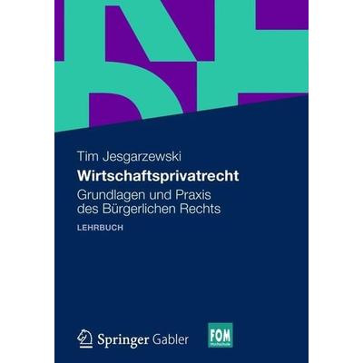 Wirtschaftsprivatrecht, Taschenbuch von Tim Jesgarzewski, Gabler, 978-3-8349-3979-1