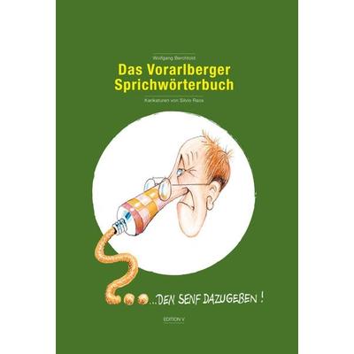 Das Vorarlberger Sprichwörterbuch, Taschenbuch von Wolfgang Berchtold, Edition V, 978-3-903240-40-7