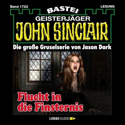 Flucht in die Finsternis - John Sinclair, Band 1722 - Jason Dark, Audio, 4066004410005