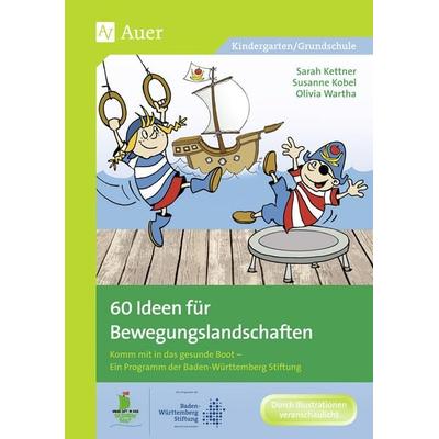 60 Ideen für Bewegungslandschaften, Paperback von Sarah Kettner,Susanne Kobel,Olivia Wartha, Auer Verlag in der AAP Lehrerwelt GmbH