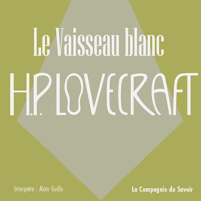 Le Vaisseau Blanc - Howard Ph. Lovecraft, Audio, 9782821188433