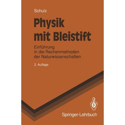 Physik mit Bleistift, Taschenbuch von Hermann Schulz, Springer Berlin, 978-3-540-56143-9
