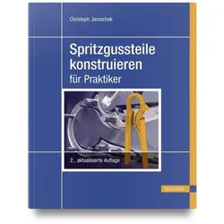Spritzgussteile konstruieren, Fachbücher von Christoph Jaroschek