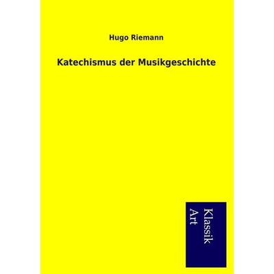 Katechismus der Musikgeschichte -