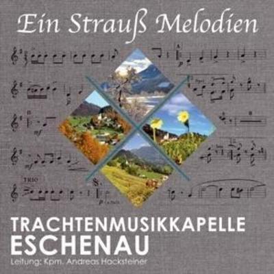 Ein Strauá Melodien - Trachtenmusikkapelle Eschenau, CD