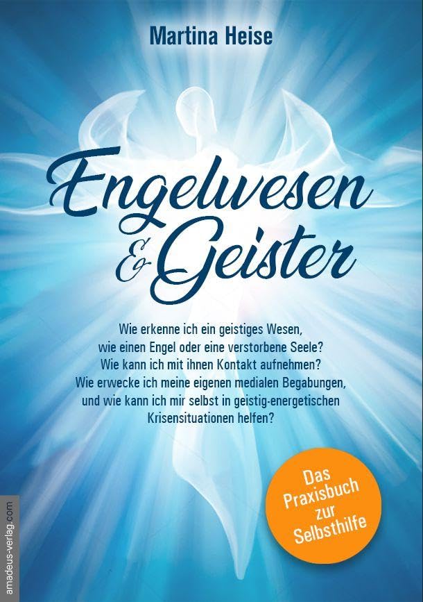 Martina Heise - Engelwesen und Geister: Wie erkenne ich ein geistiges Wesen, wie einen Engel oder eine verstorbene Seele - Das Praxis-Buch! - Preis vom 16.10.2026 11:41:07 h