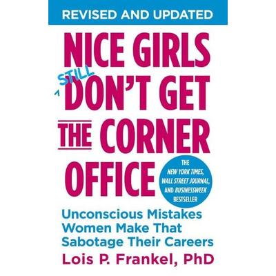 Nice Girls Don't Get the Corner Office, Taschenbuch von Lois P. Frankel, Business Plus, 978-1-4555-4604-6