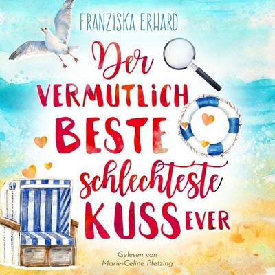 Der vermutlich beste schlechteste Kuss ever - Franziska Erhard, Audio, 9789918624287