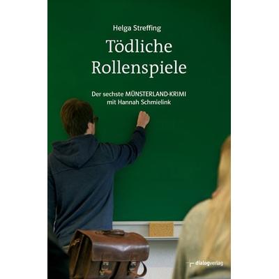 Tödliche Rollenspiele, Taschenbuch von Helga Streffing, Dialog Medien Agentur, 978-3-944974-33-0