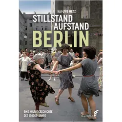 Stillstand Aufstand Berlin, Fachbücher von Kai-Uwe Merz