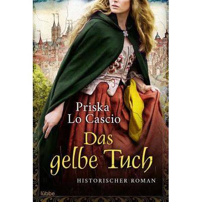 Das gelbe Tuch, Taschenbuch von Priska Lo Cascio, Lübbe