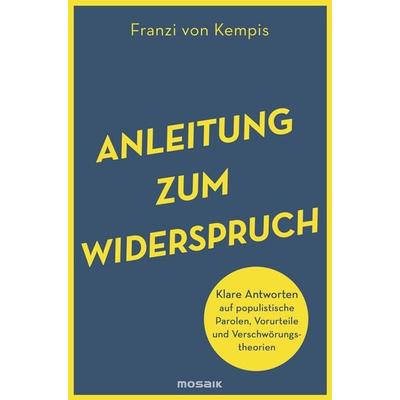 Anleitung zum Widerspruch, Taschenbuch von Franzi Kempis, Mosaik, 978-3-442-39355-8