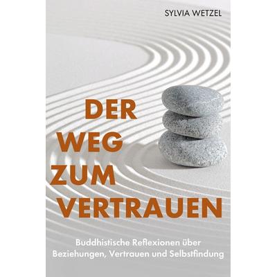 Der Weg zum Vertrauen, Taschenbuch von Sylvia Wetzel, Verlagshaus Stopfer, 978-3-690-92051-3