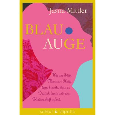 Blau-Auge, Taschenbuch von Jasna Mittler, Schruf & Stipetic, 978-3-944359-61-8