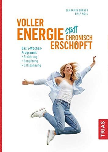 Benjamin Börner - Voller Energie statt chronisch erschöpft: Das 5-Wochen-Programm: Ernährung, Entgiftung, Entspannung - Preis vom 06.10.2026 07:26:00 h