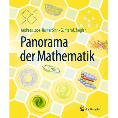 Panorama der Mathematik, Taschenbuch von Andreas Loos,Rainer Sinn,Günter M. Ziegler, Springer Berlin, 978-3-662-54872-1