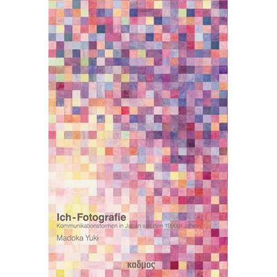 Ich-Fotografie, Taschenbuch von Madoka Yuki, Kulturverlag Kadmos Berlin, 978-3-86599-163-8