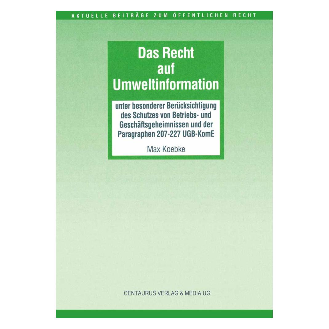 Centaurus Das Recht auf Umweltinformation (Deutsch, Softcover, Max Koebke) (56223865)