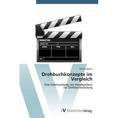 Drehbuchkonzepte im Vergleich, Taschenbuch von Frank Sagawe, AV Akademikerverlag, 978-3-639-39975-2