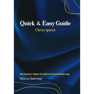 Quick & Easy Guide Clever sparen, Taschenbuch von Marco Behnke, Epubli, 978-3-8187-6767-9