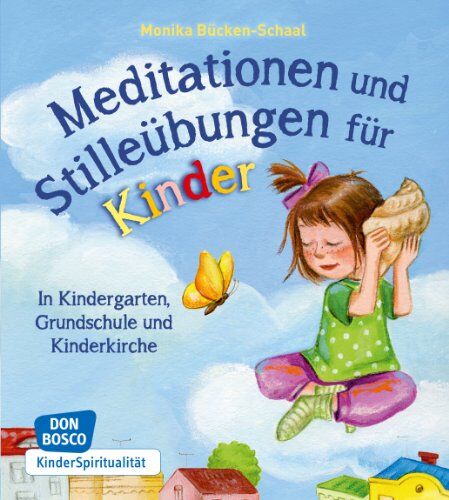 Monika Bücken-Schaal - Meditationen und Stilleübungen für Kinder. In Kindergarten, Grundschule und Kinderkirche - Preis vom 13.10.2026 11:25:28 h