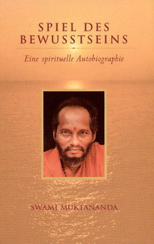 Swami Muktananda Paramahamsa - Spiel des Bewusstseins: Eine spirituelle Autobiographie - Preis vom 09.10.2026 07:28:09 h