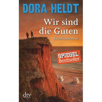 Wir sind die Guten, Taschenbuch von Dora Heldt, dtv