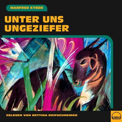 Unter uns Ungeziefer - Manfred Kyber, Audio, 9783991589860