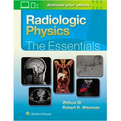 Radiologic Physics: The Essentials (Essentials Series), Fachbücher von Zhihua Qi