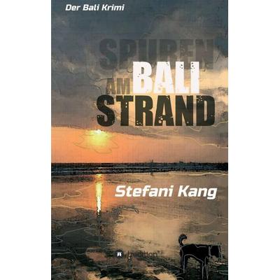 Spuren am Bali Strand, Taschenbuch von Stefani Kang, Tredition, 978-3-347-11770-9