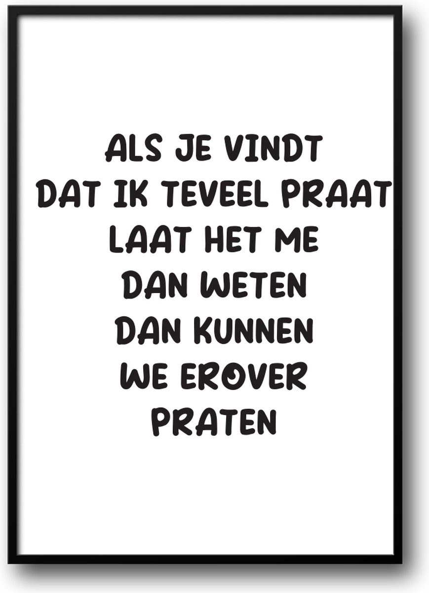 Grappige Poster Als je vind dat ik teveel praat - Dan kunnen we er over praten met fotolijst en glas