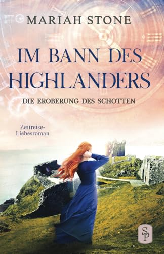 Mariah Stone - Die Eroberung des Schotten: Ein Schottischer Historischer Zeitreise-Liebesroman (Im Bann des Highlanders, Band 9) - Preis vom 13.10.2026 19:28:25 h
