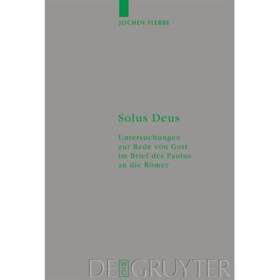 Solus Deus, Gebundene Ausgabe von Jochen Flebbe, De Gruyter, 978-3-11-020217-5