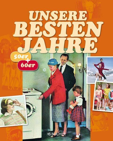 Rüdiger Dingemann, Renate Lüdd - Unsere besten Jahre: Deutschland in den 50er-Jahren; Deutschland in den 60er-Jahren. Das waren noch Zeiten! - Preis vom 13.10.2026 11:25:28 h