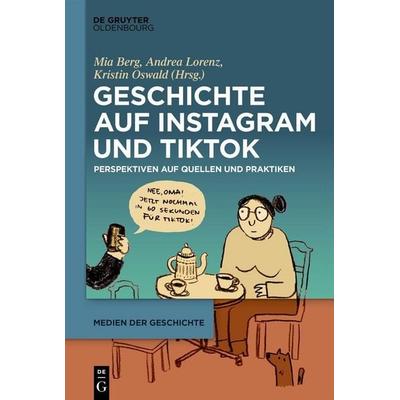 Geschichte auf Instagram und TikTok, Gebundene Ausgabe von , De Gruyter Mouton, 978-3-11-135142-1