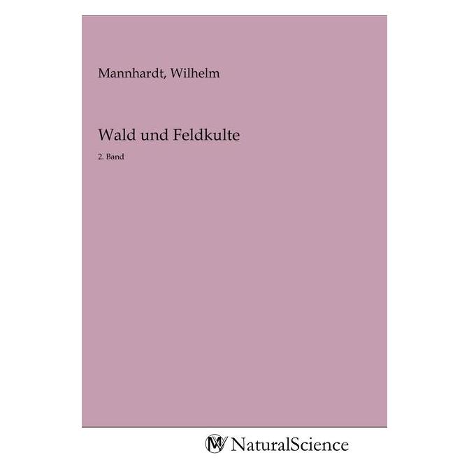 MV-NaturalScience Wald und Feldkulte (Deutsch, Softcover, Wilhelm Mannhardt) (56152336)
