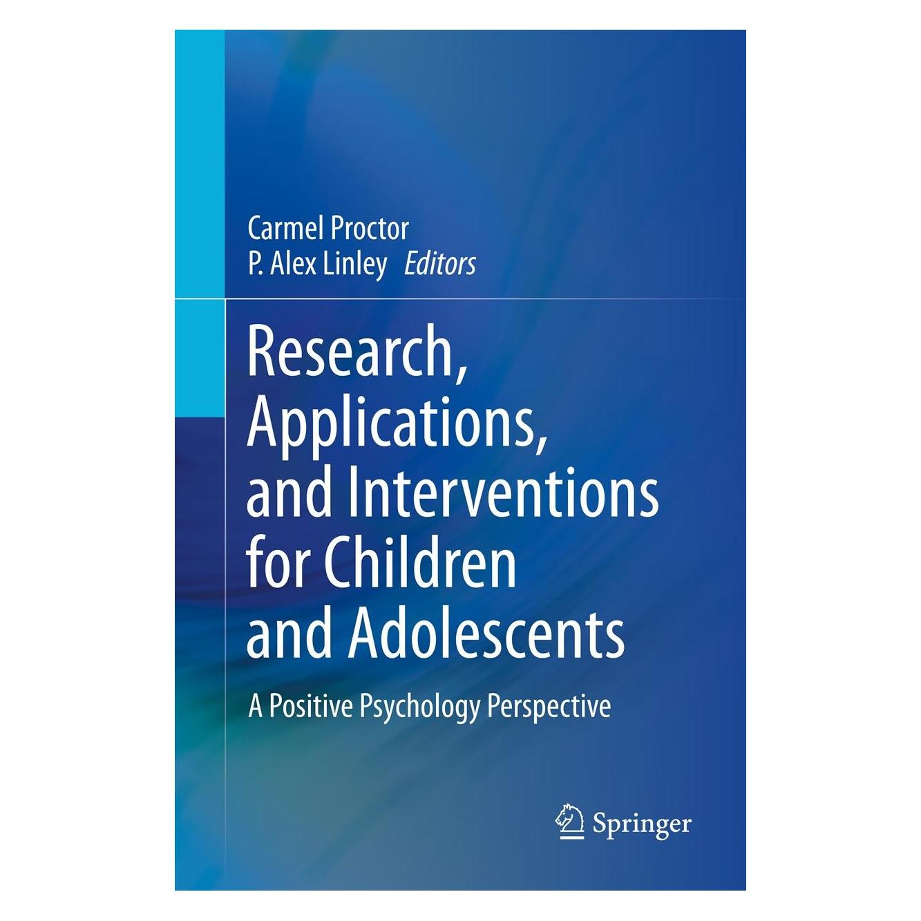 Springer Research, Applications, and Interventions for Children and Adolescents (Englisch, Hardcover, Carmel Proctor, P. Alex Linley) (9789400763975)