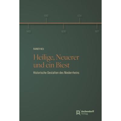 Heilige, Neuerer und ein Biest, Gebundene Ausgabe von Rainer Neu, Aschendorff, 978-3-7395-1580-9