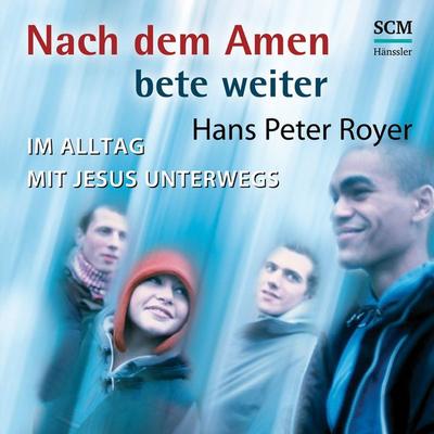 Nach dem Amen bete weiter - Hans Peter Royer, Download, 9783775182201