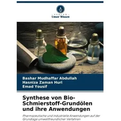 Synthese von Bio-Schmierstoff-Grundölen und ihre Anwendungen, Ratgeber von Emad Yousif, Hasniza Zaman Huri, Bashar Mudhaffar Abdullah