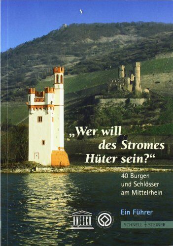 Michael Fuhr - 40 Burgen und Schlösser am Mittelrhein - Ein Führer: Wer will des Stromes Hüter sein? - Preis vom 11.10.2026 15:43:13 h