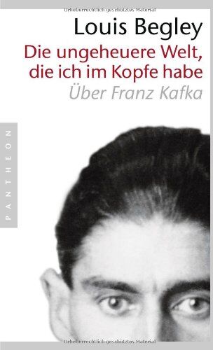 Louis Begley - Die ungeheuere Welt, die ich im Kopfe habe: Über Franz Kafka - Preis vom 13.10.2026 11:25:28 h