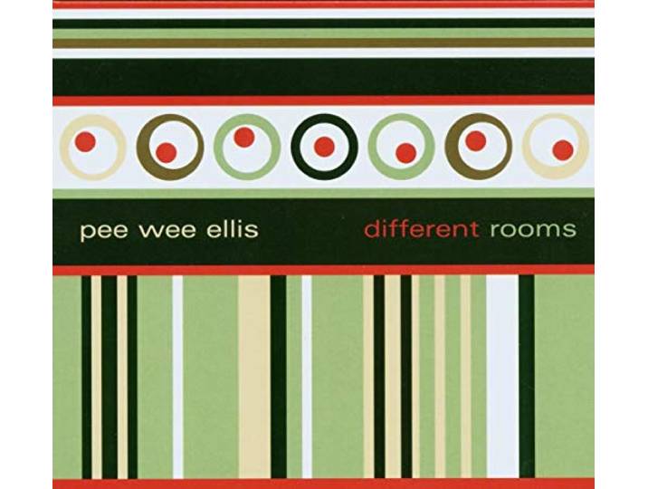 Pee Wee Ellis - Different Rooms