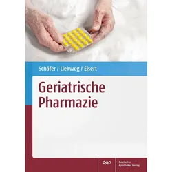 Geriatrische Pharmazie, Fachbücher von Constanze Schäfer, Andrea Liekweg, Albrecht Eisert
